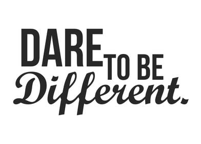 Dare To Be Different