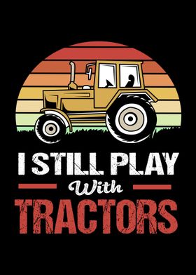 I Still Play With Tractors