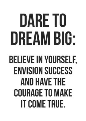 Dare To Dream Big