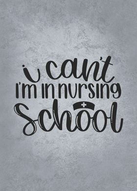 I Cant Im In Nurse School