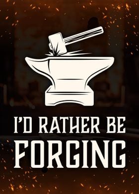 Id Rather Be Forging