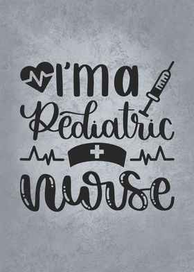 I Am A Pediatric Nurse