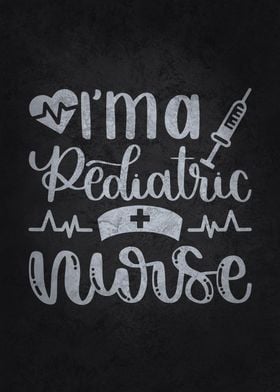 I Am A Pediatric Nurse