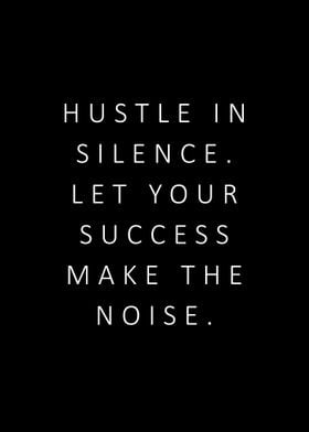 Hustle in silence