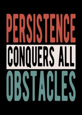 Persistence conquers all