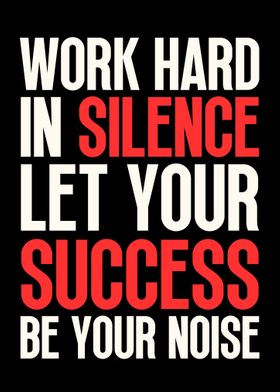 Work Hard In Silence