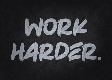 Work Harder