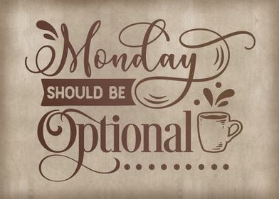 Monday should be optional