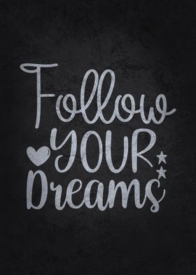 Follow Your Dreams