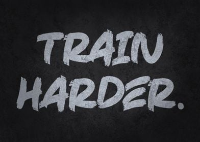 Train Harder