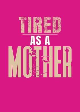 Womens Tired As A Mother