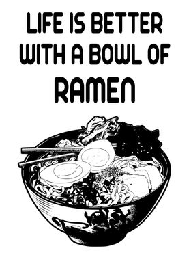 Life is better with Ramen