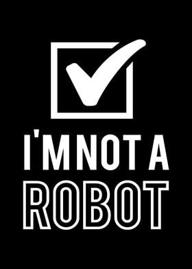 IM Not A Robot Robotics