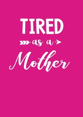 Womens Tired As A Mother