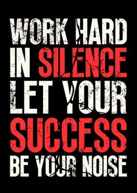 Work Hard In Silence