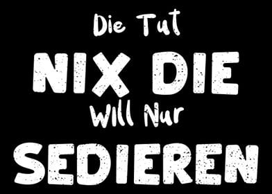 Die Tut Nix Die WIll Nur S