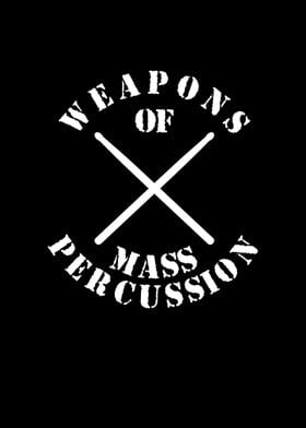 Weapons of mass percussion