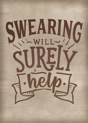 Swearing will surely help