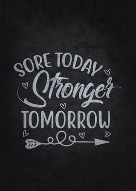 Sore Today Strong Tomorrow