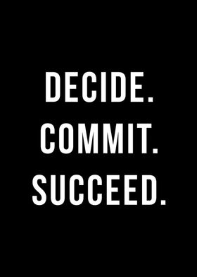 Decide. Commit. Succeed.