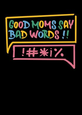 Good Moms Say Bad Words