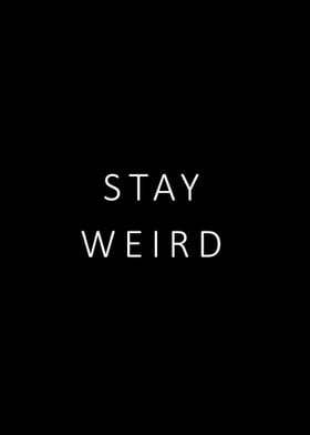 Stay weird