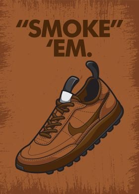 Smoke them Shoes