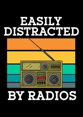 Easily Distracted By Radio