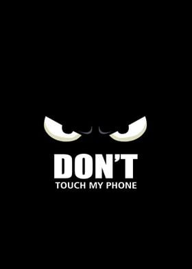 dont Touch my phone