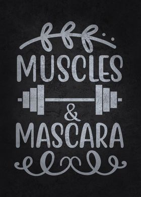 Muscles and Mascara