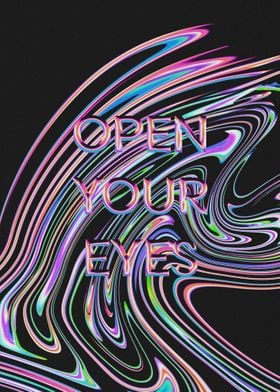 OPEN YOUR EYES