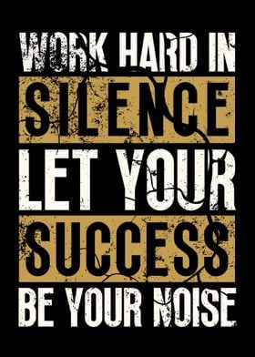 Work Hard In Silence