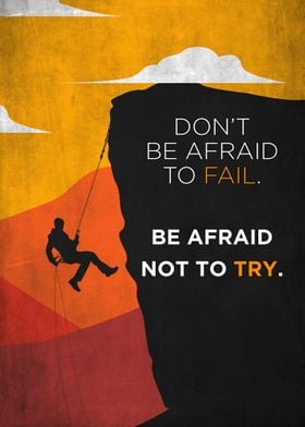 Dont be afraid to fail