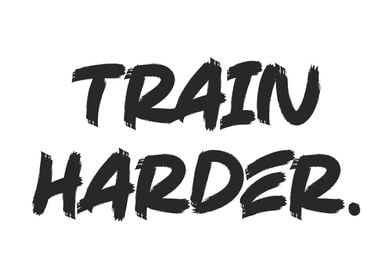 Train Harder