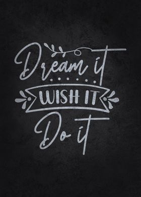 Dream It Wish It