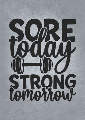 Sore Today Strong Tomorrow