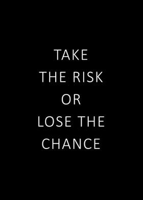 Take the risk