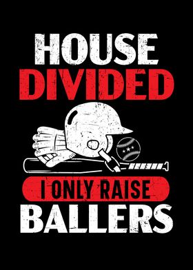 I Only Raise Ballers