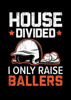 I Only Raise Ballers