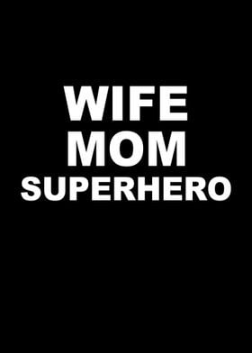 Wife Mom Superhero