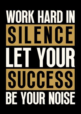 Work Hard In Silence