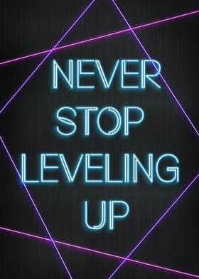 Never stop leveling up