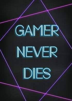 Gamer never dies