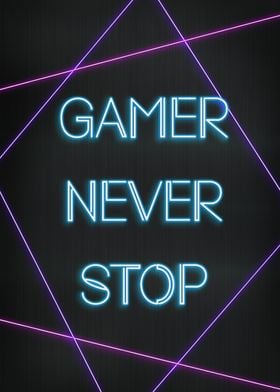 Gamer never stop