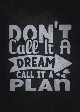 Call It A Dream vs Plan