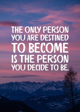 You Decide To Become