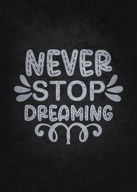 Never Stop Dreaming