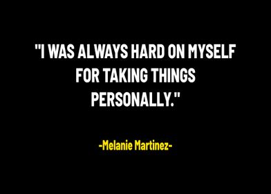 Melanie Martinez Quotes