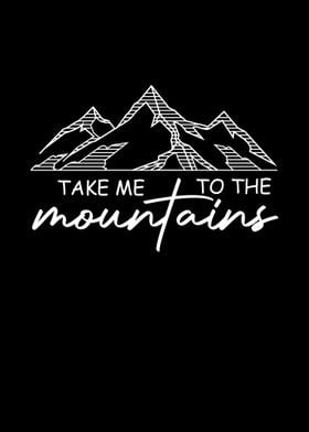 Take me to the mountains