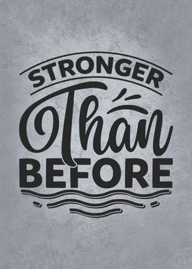 Stronger Than Before